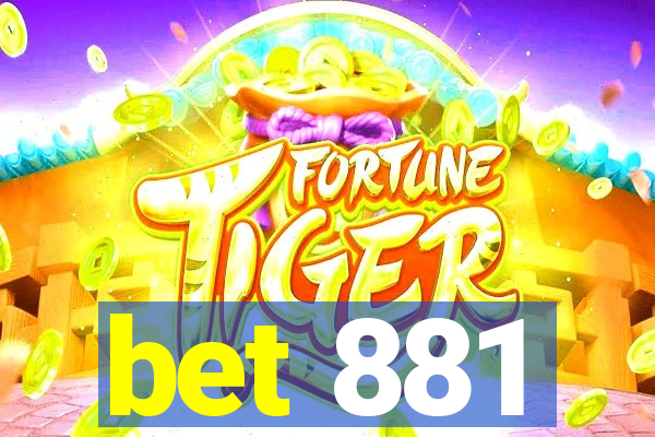 bet 881